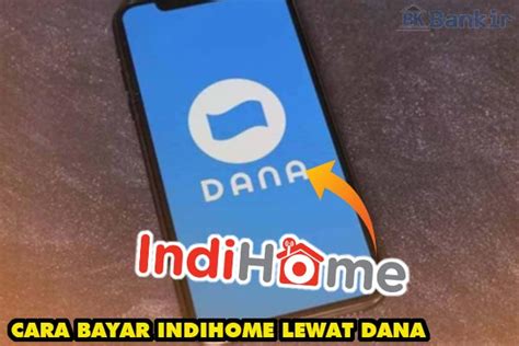 Cara Bayar Indihome Lewat Dana Cek Nomor Pelanggan