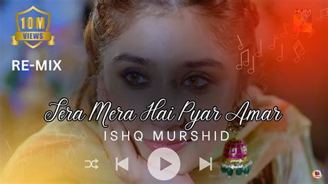 Tera Mera Hai Pyar Amar 🎶 Remix Ishq Murshid Ost Extended Version