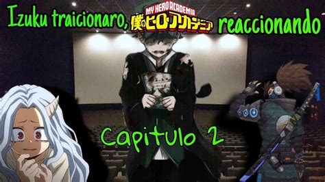 Izuku Traicionado Bnha Reaccionando Capitulo Ryuji Y