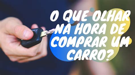 O Que Olhar Na Hora De Comprar Um Carro Usado MobyCar