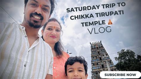 Saturday Trip To Chikka Tirupati Temple It Guy Vlogs Itguyvlogs