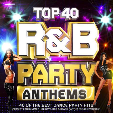 Stream Rob Stanbridge Listen To Various Artists — Top 40 R And B Party Anthems 40 Of The Best