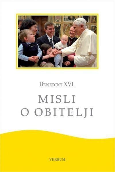 Benedikt Xvi Joseph Ratzinger Misli O Obitelji