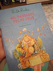 Mil Pássaros Pelos Céus - Mil pássaros pelos céus : Rocha, Ruth: Amazon.com.br: Livros