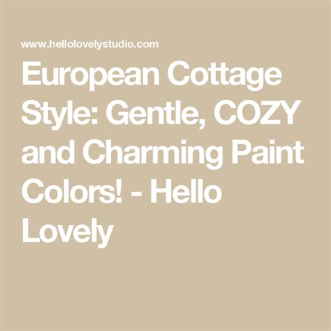 European Cottage Style Gentle COZY And Charming Paint Colors Hello