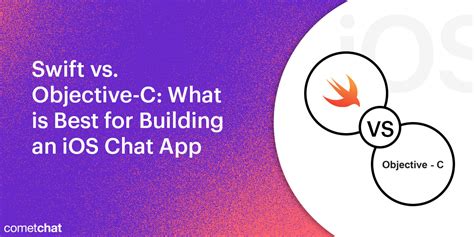 Swift Vs Objective C What Is Best For Building An IOS Chat App