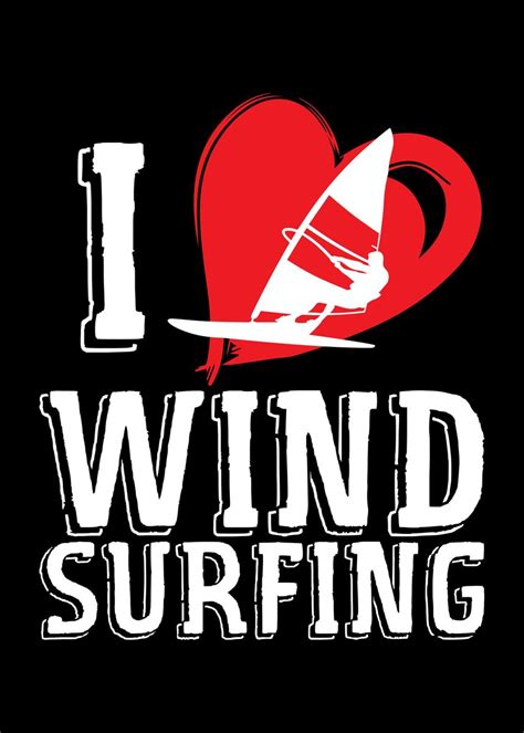 Windsurfer Love Windsurf Poster By Designateddesigner Displate