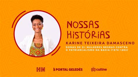 Nossas Hist Rias Historiadora Karine Teixeira Damasceno Youtube