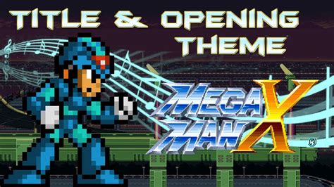 Mega Man X TITLE THEME And OPENING STAGE THEME Remix Mega Man X OST