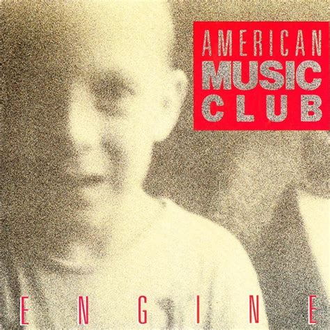 American Music Club Engine Lyrics And Tracklist Genius