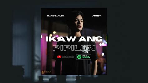 Ikaw Ang Pipiliin Dave Carlos Official Lyric Video Youtube