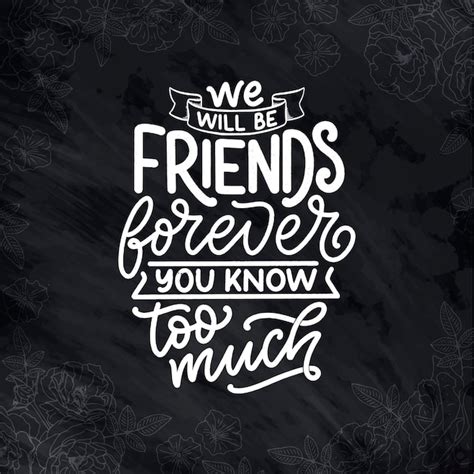 Premium Vector Hand Drawn Lettering Quote In Modern Calligraphy Style About Friends