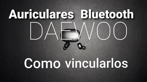 Como Vincular Auriculares Bluetooth Daewoo Youtube