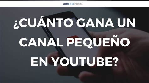 Cu Nto Gana Un Canal Peque O En Youtube Es Suficiente