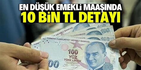 En düşük emekli maaşında 10 bin TL detayı