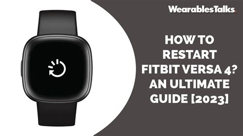 How To Restart Fitbit Versa 4 An Ultimate Guide 2023