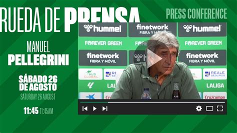 Directo Rueda De Prensa De Manuel Pellegrini Previa Al