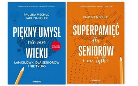 Piękny umysł nie ma wieku Łamigłówki dla seniorów Superpamięć dla