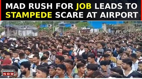 Mumbai Massive Crowd Of Job Aspirants Raise Stampede Scare At Airport