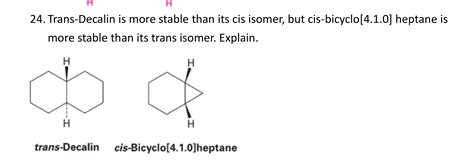 Solved Trans Decalin Is More Stable Than Its Cis Isomer But Chegg