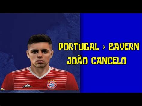 FACEPACK JOÃO CANCELO BAYERN MUNCHEN PES 2023 PPSSPP YouTube