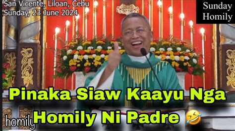 June Pinaka Siaw Kaayu Nga Homily Ni Padre Promise Fr