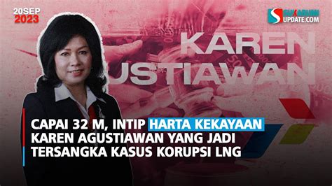 Capai 32 M Intip Harta Kekayaan Karen Agustiawan Yang Jadi Tersangka