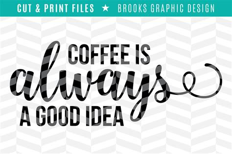 Free Coffee Is Always A Good Idea Svg Free Svg Png Eps Dxf File