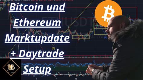 Bitcoin Und Ethereum Marktupdate Und Daytrade Setup Youtube