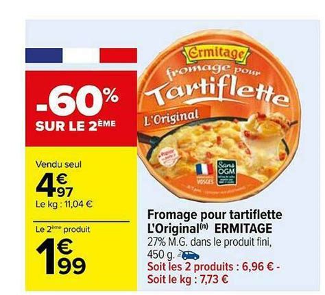 Promo Fromage Pour Tartiflette L Original Ermitage Chez Carrefour