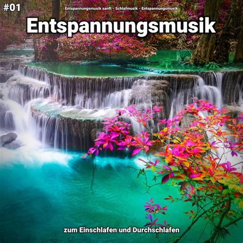 01 Entspannungsmusik Zum Einschlafen Und Durchschlafen Album By