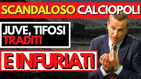 SCANDALO CALCIOPOLI CAOS JUVE PER LA DECISIONE TIFOSI FURIOSI YouTube