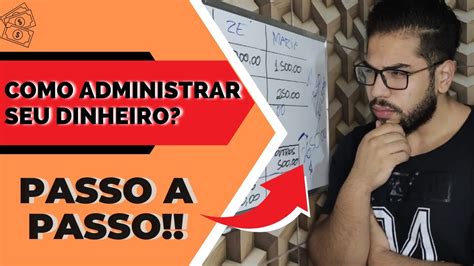 COMO ADMINISTRAR DINHEIRO Administrando dinheiro NA PRÁTICA YouTube