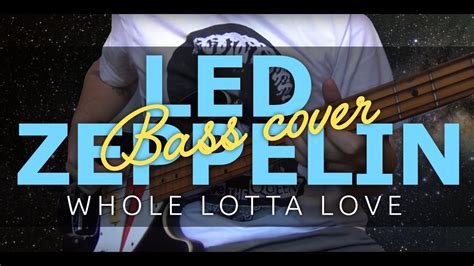 Led Zeppelin Whole Lotta Love Bass Cover Youtube