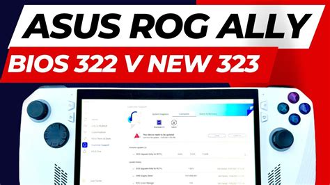 Asus Rog Ally Bios 322 V New Bios 323 Test Oh Dear Youtube