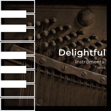 Zzz Delightful Instrumental Tones Zzz Album By Pianodreams Spotify