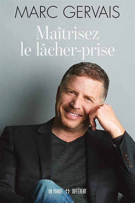 Maîtrisez le lâcher prise MAITRISEZ LE LACHER PRISE Gervais Marc