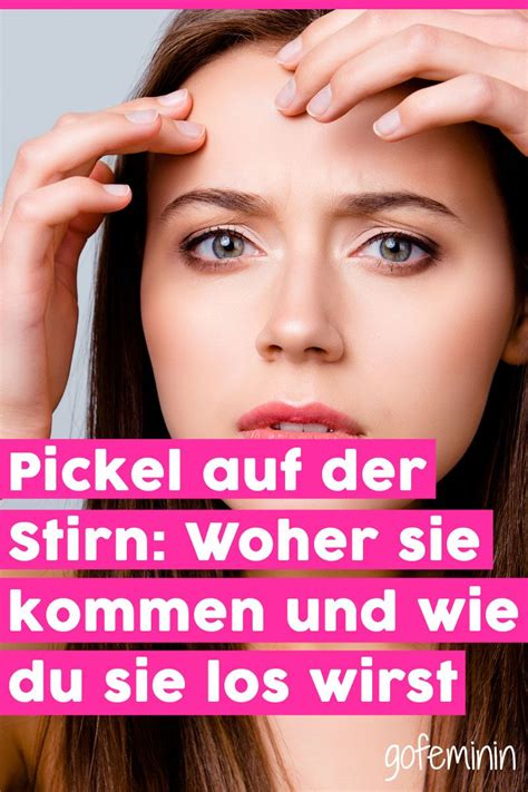 Pickel Auf Der Stirn Erstaunliche Ursachen Und Was Wirklich Hilft