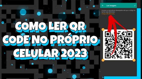 COMO LER QR CODE NO PRÓPRIO CELULAR 2023 YouTube