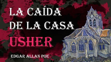 La Caida De La Casa Usher Edgar Allan Poe Audiolibro Completo