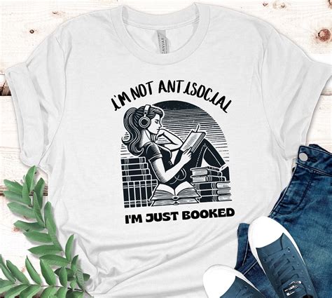 I M Not Antisocial I M Just Booked Shirt Funny Book Shirt Book Lover