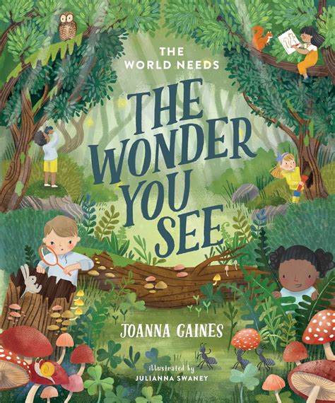 The World Needs the Wonder You See: Gaines, Joanna, Swaney, Julianna