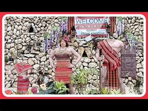 Igorot Stone Kingdom Touristspot Youtube