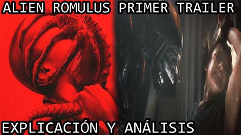 Qué veremos en la Nueva Alien Alien Romulus Trailer Oficial Análisis