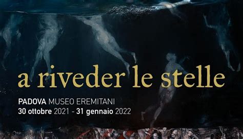 Museo Eremitani Mostra Arte Contemporanea A Riveder Le Stelle Le News