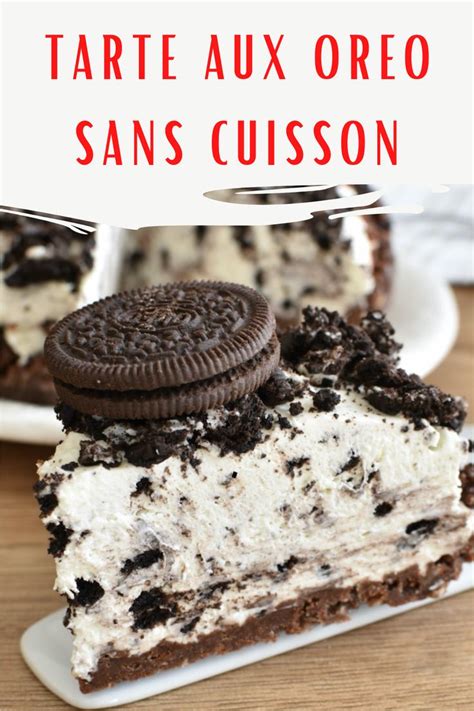 Tarte aux Oreo sans cuisson Délicieux gâteaux Recette dessert