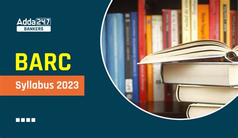 BARC Syllabus 2023 Exam Pattern And Selection Process