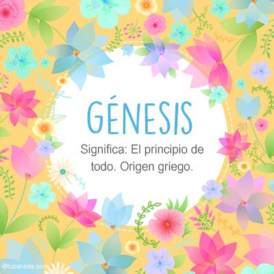 Genesis Significado Del Nombre Genesis Nombres Significados De Los