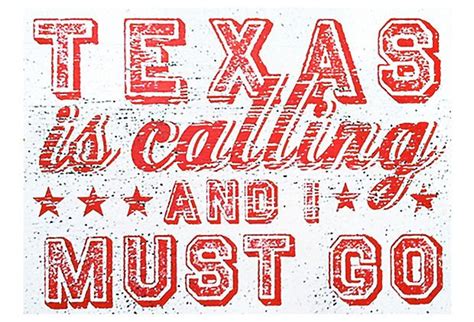 Texas Is Calling And I Must Go Sign Red