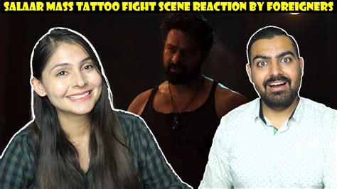 Salaar MASS Tattoo Fight Scene Reaction By Foreigners Salaar Climax